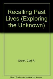 Recalling Past Lives (Exploring the Unknown)