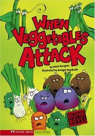 When Vegetables Attack (Graphic Trax)