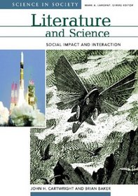 Literature and Science: Social Impact and Interaction (Science and Society)