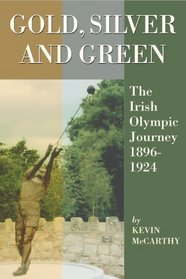 Gold, Silver and Green: The Irish Olympic Journey 1896-1924