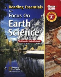 Reading Essentials for Focus On Earth Science (Grade 6)