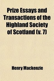 Prize Essays and Transactions of the Highland Society of Scotland (v. 7)