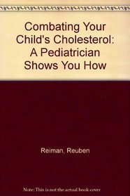 Combating Your Child's Cholesterol: A Pediatrician Shows You How