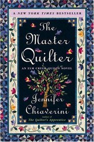 The Master Quilter (Elm Creek Quilts, Bk 6)