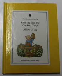 Sam Pig and the Cuckoo Clock (Adventures of Sam Pig)