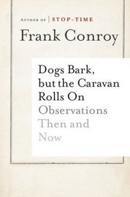 Dogs Bark, but the Caravan Rolls On: Observations Then and Now