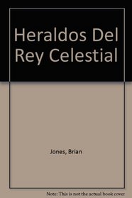 Heraldos Del Rey Celestial (Spanish Edition)