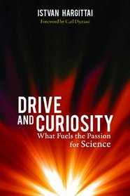 Drive and Curiosity: What Fuels the Passion for Science