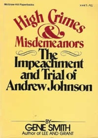 High Crimes and Misdemeanors: The Impeachment and Trial of Andrew Johnson