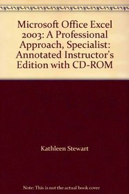 Microsoft Office Excel 2003: A Professional Approach, Specialist: Annotated Instructor's Edition with CD-ROM