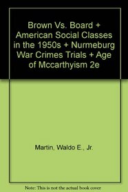 Brown vs. Board & American Social Classes in the 1950s & Nurmeburg War Crimes Trials & Age of McCarthyism 2e