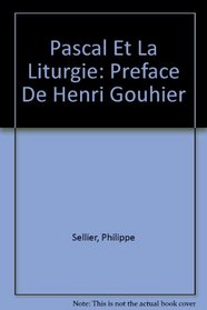 Pascal Et La Liturgie: Preface De Henri Gouhier (French Edition)
