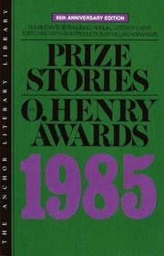 Prize Stories 1985: O'Henry Awards (Prize Stories (O Henry Awards))