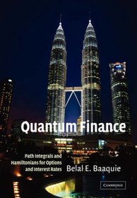 Quantum Finance: Path Integrals and Hamiltonians for Options and Interest Rates