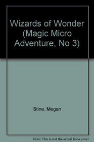 Wizards of Wonder (Magic Micro Adventure, No 3)