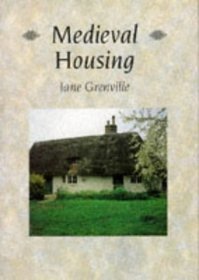 Medieval Housing (Archaeology of Medieval Britain)