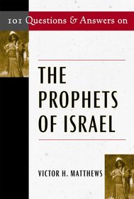 101 Questions and Answers on the Prophets of Israel (Responses to 101 Questions...)