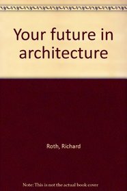 Your future in architecture