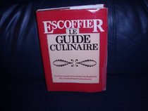 Escoffier: Le Guide Culinaire: The first complete translation into English