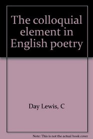 The colloquial element in English poetry