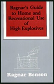 Ragnar's Guide To Home And Recreational Use Of High Explosives