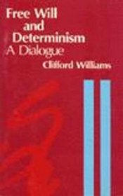 Free Will and Determinism: A Dialogue