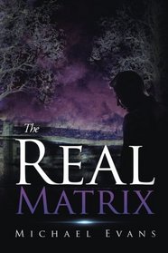 The Real Matrix