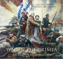 War in the Crimea: An Illustrated History