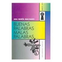 Buenas palabras malas palabras/ Good Words Bad Words (La Llave/ the Key) (Spanish Edition)