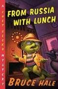 From Russia with Lunch: A Chet Gecko Mystery