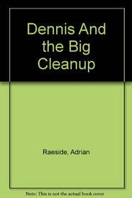 Dennis and the Big Clean-Up