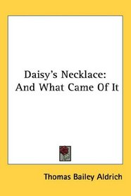 Daisy's Necklace: And What Came Of It