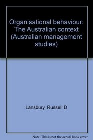 Organisational behaviour: The Australian context (Australian management studies)