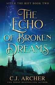 The Echo of Broken Dreams (After the Rift, Bk 2)