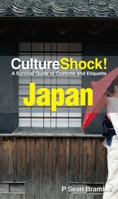 CultureShock! Japan: A Survival Guide to Customs and Etiquette (Culture Shock! Guides)