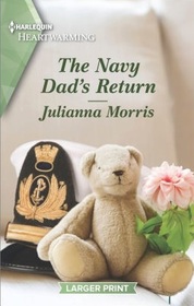 The Navy Dad's Return (Big Sky Navy Heroes, Bk 3) (Harlequin Heartwarming, No 461) (Larger Print)