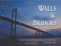 Walls & Bridges: Newport Round Table Anthology (Volume 1)