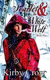 Scarlet and the White Wolf (Scarlet and the White Wolf, Bk 1)