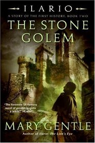 Ilario: The Stone Golem (A Story of the First History, Bk 2)