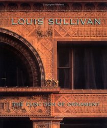 Louis Sullivan: The Function of Ornament (Norton Critical Studies in Art History)