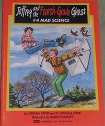 Mad Science: (#4) (Jeffrey and the Fourth Grade Ghost, No 4)