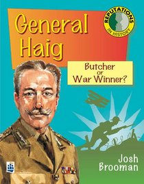 General Haig-Butcher Or War Winner