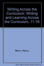 Writing Across the Curriculum: Writing and Learning Across the Curriculum, 11-16