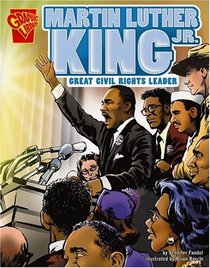 Martin Luther King, Jr.: Great Civil Rights Leader (Graphic Biographies)