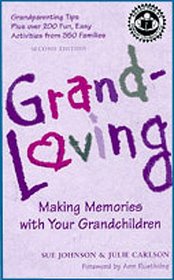 Grandloving : Making Memories With Your Grandchildren