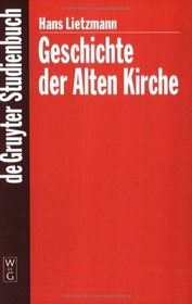 Geschichte Der Alten Kirche (De Gruyter Studienbuch) (German Edition)