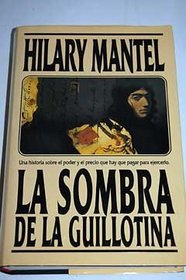 La Sombra de La Guillotina (Spanish Edition)