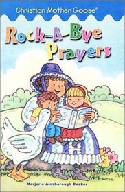 Rock-A-Bye-Prayers: Selected Scripture from the Authorized King James Version (Christian Mother Goose)