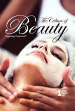 The Culture of Beauty (Opposing Viewpoints)