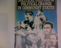 Political Culture & Political Change in Communist States